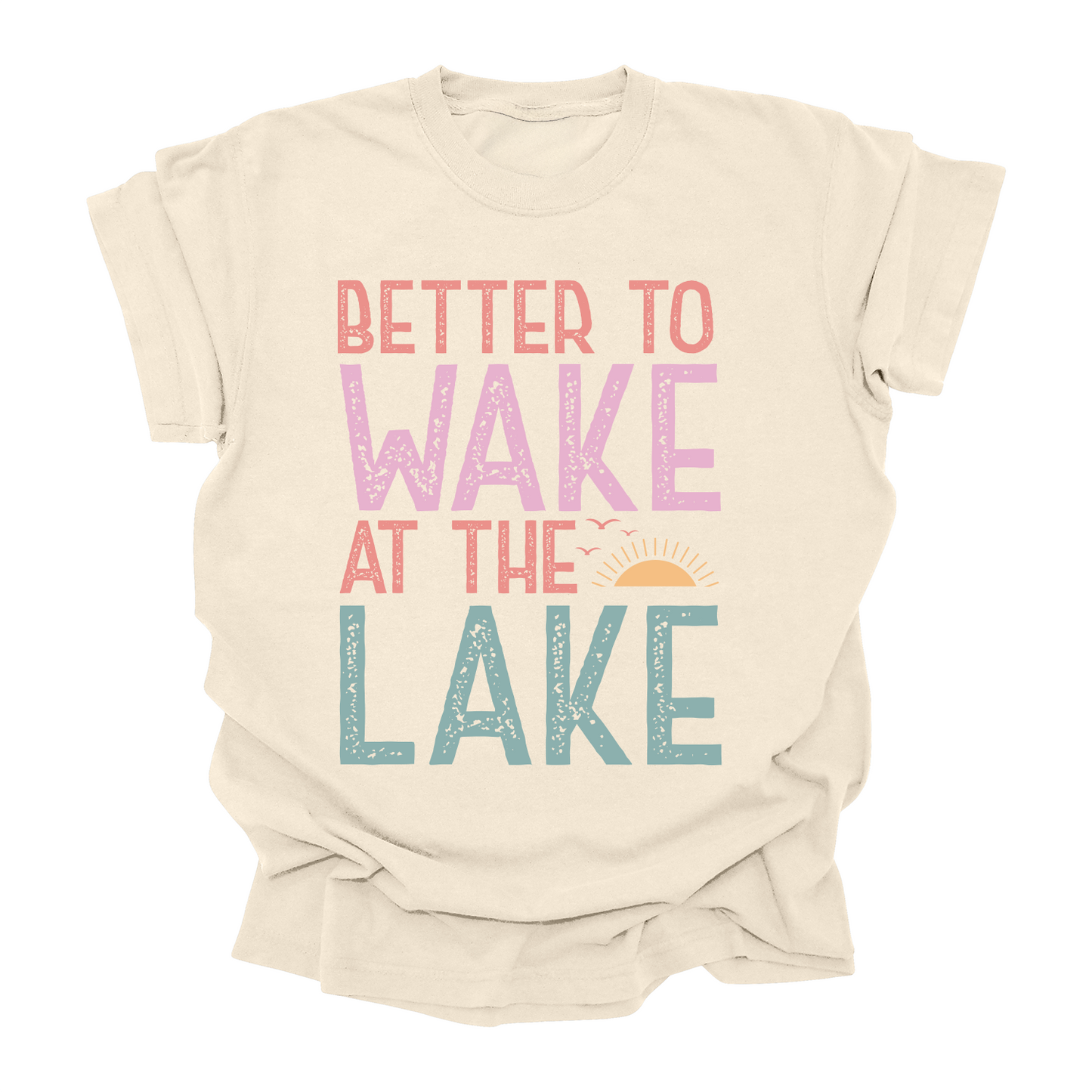 Better to Wake at the Lake – Summer T-Shirt – Lake Life Tee for Kids, Teens & Adults