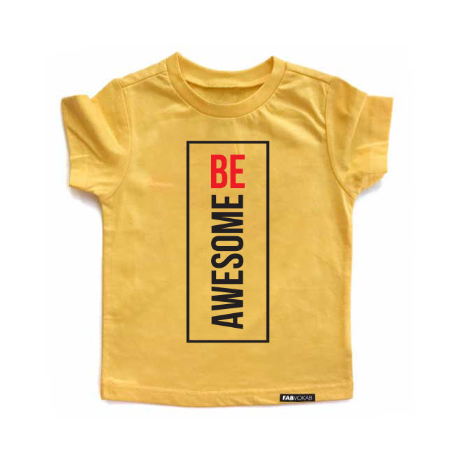 BE AWESOME Yellow Short Sleeve Kids, Girls, Boys, Unisex, Teen T-shirt FABVOKAB