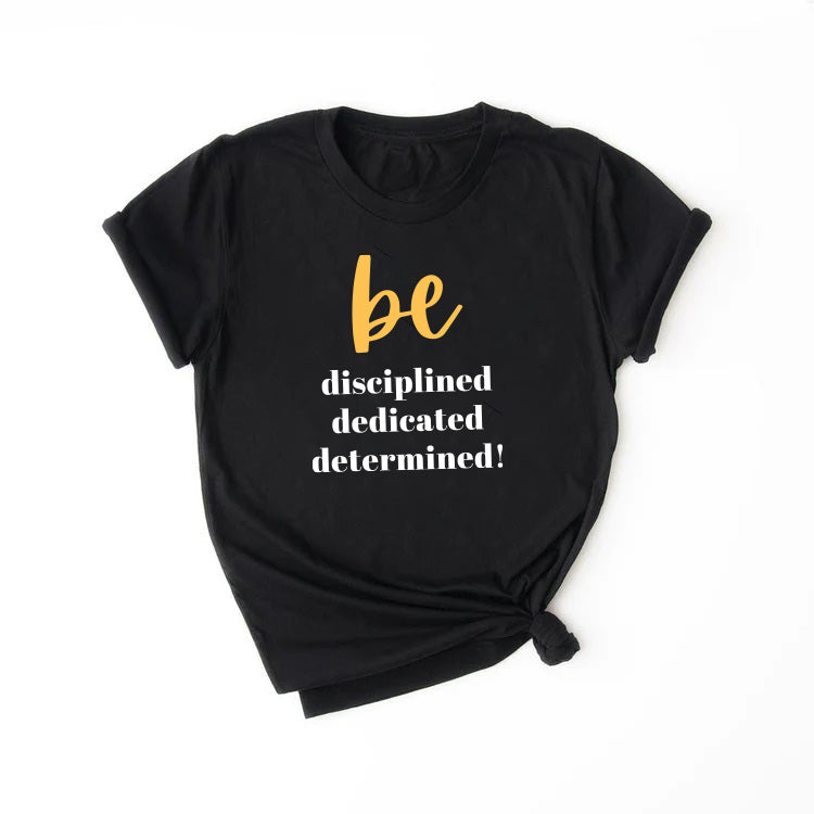 BE Disciplined, dedicated, determined! Kids, Girls, Teen Short Sleeve T-shirt