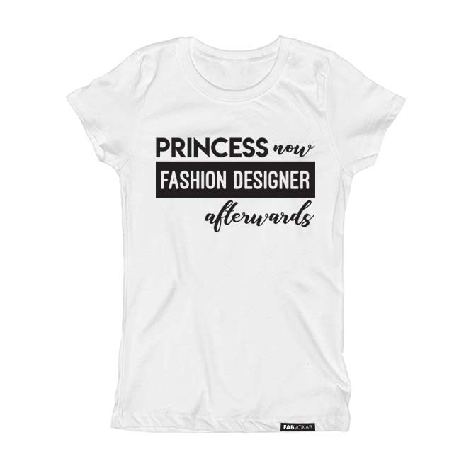PRINCESS NOW FASHION DESIGNER AFTERWARDS Short Sleeve T-shirt FABVOKAB