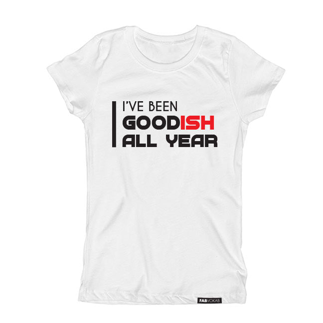 I'VE BEEN GOODish ALL YEAR Kids, Girls, Boys, Teens Short Sleeve T-shirt FABVOKAB