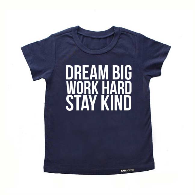 DREAM BIG WORK HARD STAY KIND Blue Short Sleeve T-shirt FABVOKAB
