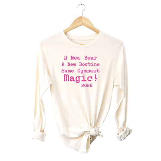 A New Year, A New Routine Same Gymnast Magic 2026 Girls Jersey Long Sleeve Tee