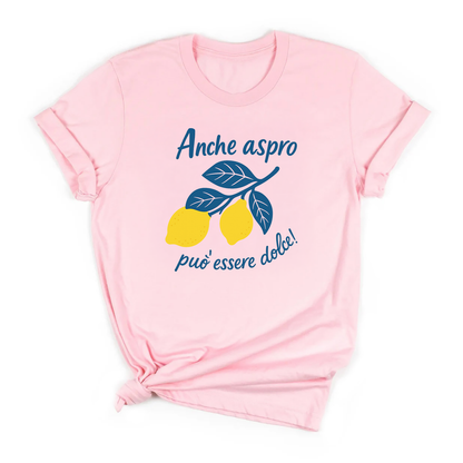 Lemon Graphic T-Shirt – Italian Quote Tee "Anche Aspro Può Essere Dolce!"  (Even sour can be sweet!)