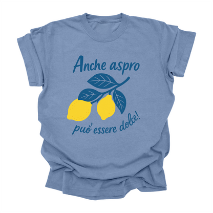 Lemon Graphic T-Shirt – Italian Quote Tee "Anche Aspro Può Essere Dolce!"  (Even sour can be sweet!)