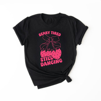 Berry Tired, Still Dancing – Cute Dancer Tee