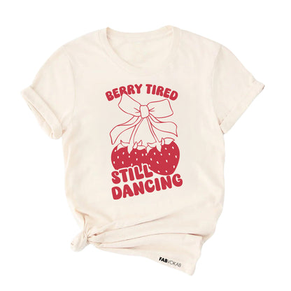 Berry Tired, Still Dancing – Cute Dancer Tee