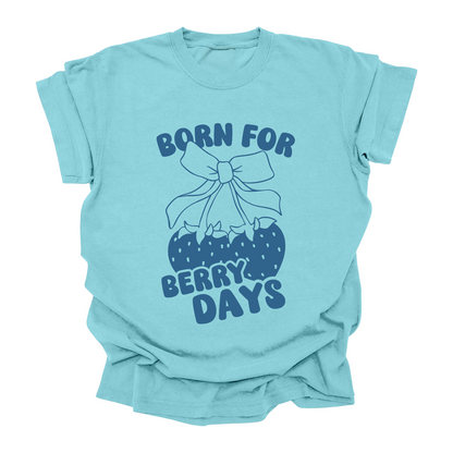 Born for Berry Days T-Shirt – Cute & Colorful Tee for Kids, Teens & Adults
