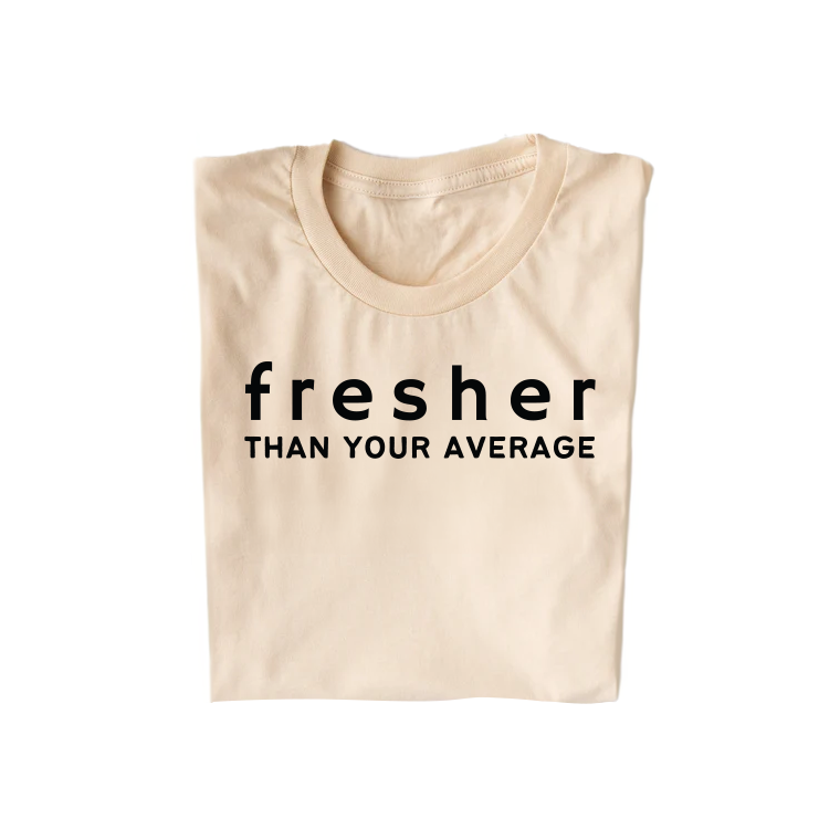 "Fresher Than Your Average" Short Sleeve T-Shirt for Kids, Teens & Young Adults