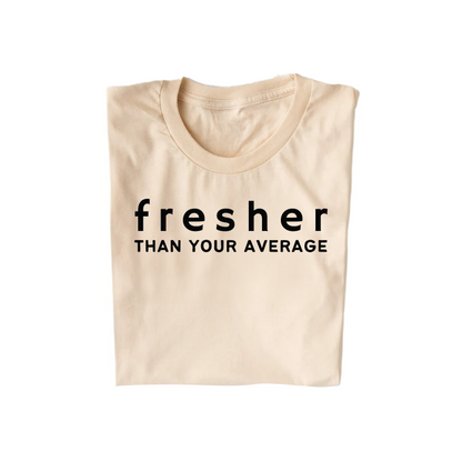 "Fresher Than Your Average" Short Sleeve T-Shirt for Kids, Teens & Young Adults