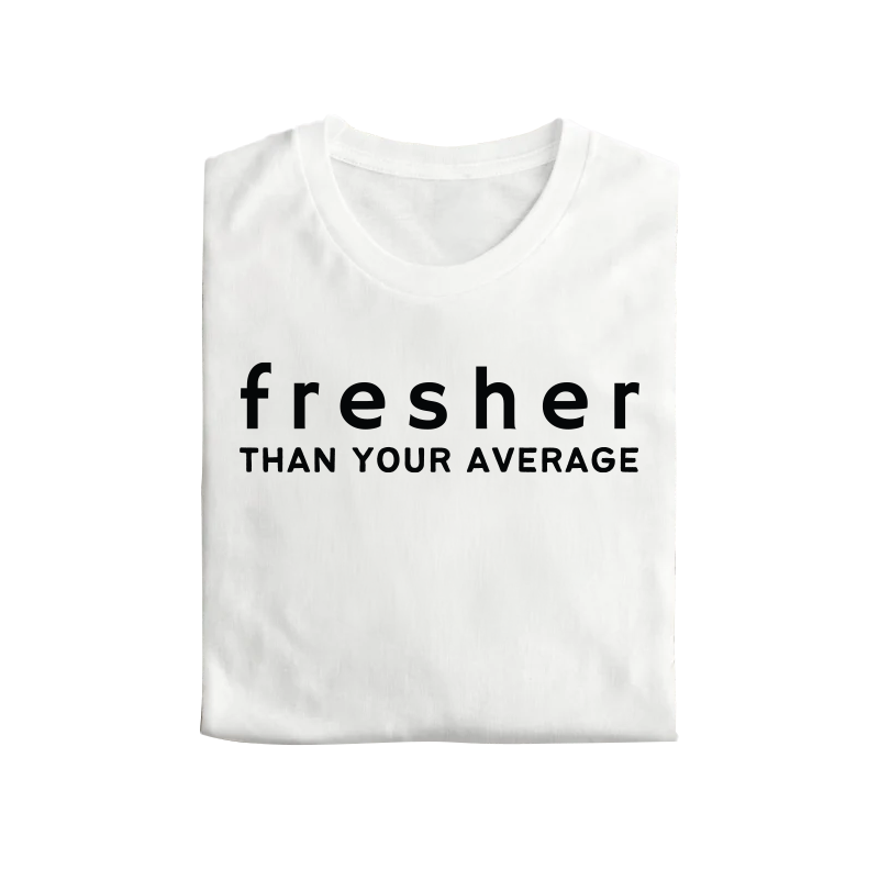 "Fresher Than Your Average" Short Sleeve T-Shirt for Kids, Teens & Young Adults