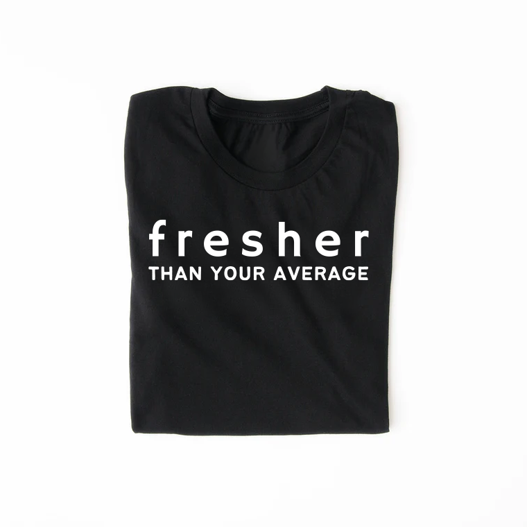 "Fresher Than Your Average" Short Sleeve T-Shirt for Kids, Teens & Young Adults