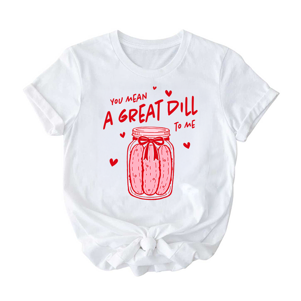 You Mean a Great Dill to Me Shirt – Funny Valentine’s Day Pickle Tee for Kids, Teens & Adults