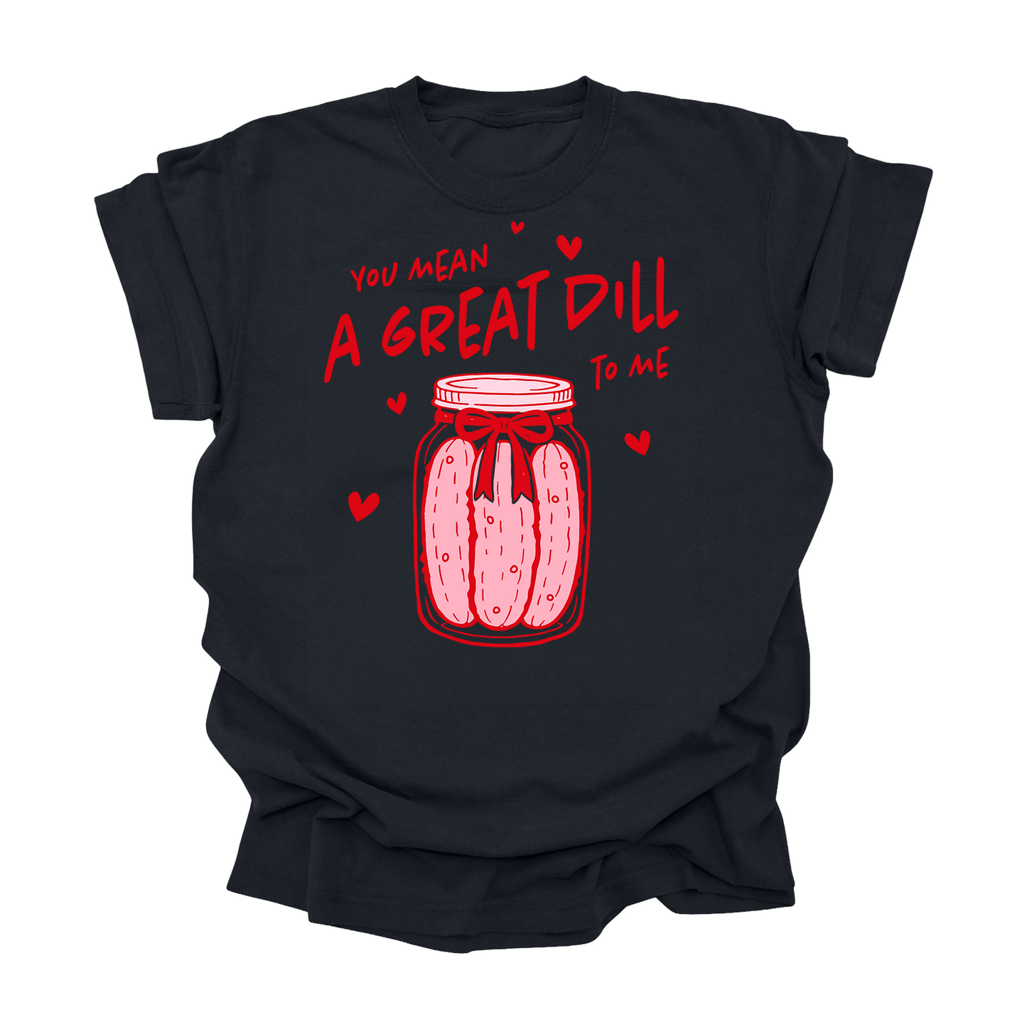 You Mean a Great Dill to Me Shirt – Funny Valentine’s Day Pickle Tee for Kids, Teens & Adults