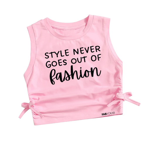 "Style Never Goes out of Fashion" Girls Crop Top