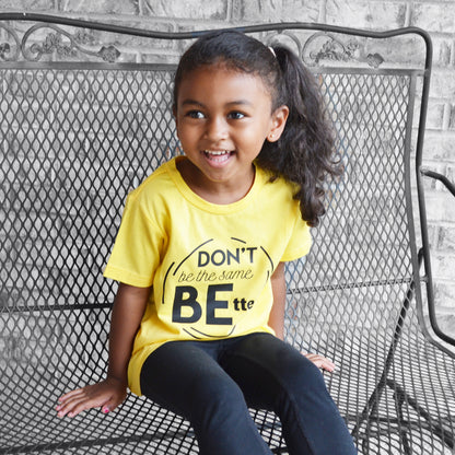 DON'T BE THE SAME BE BETTER Yellow Short Sleeve Kids T-shirt FABVOKAB