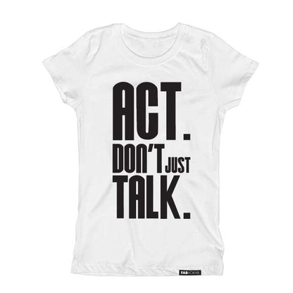 ACT. DON'T JUST TALK. Kids, Girls, Boys, Unisex Short Sleeve T-shirt FABVOKAB