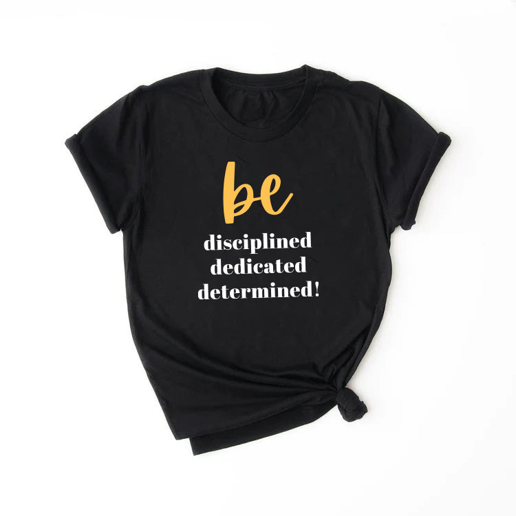 BE Disciplined, dedicated, determined!  Kids, Girls, Teen Short Sleeve T-shirt