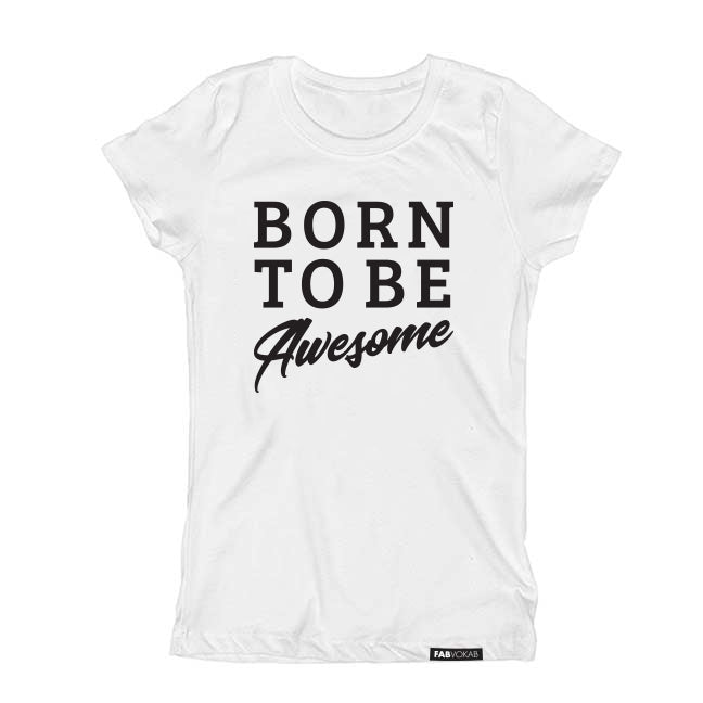 BORN TO BE AWESOME Kids, Boys, Girls, Teen Short Sleeve T-shirt FABVOKAB