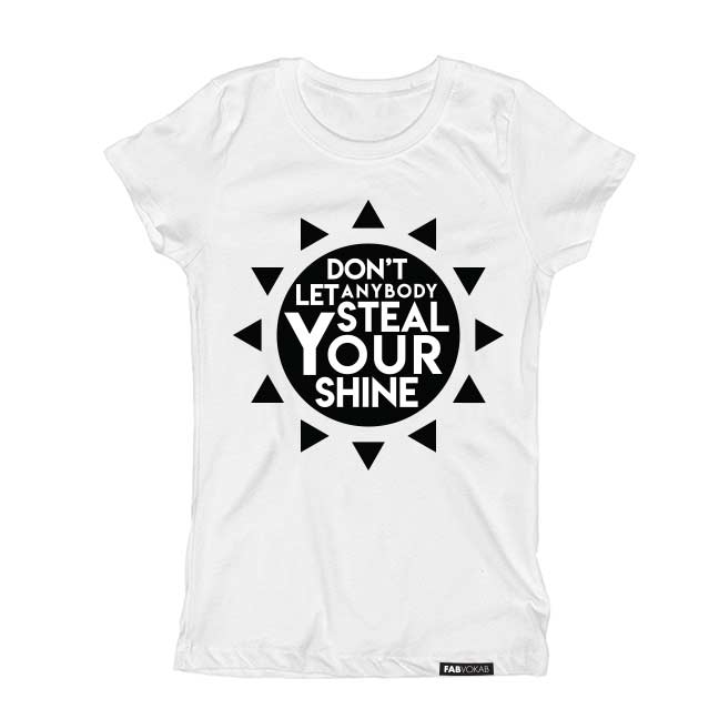 DON'T LET ANYBODY STEAL YOUR SHINE Short Sleeve T-shirt FABVOKAB