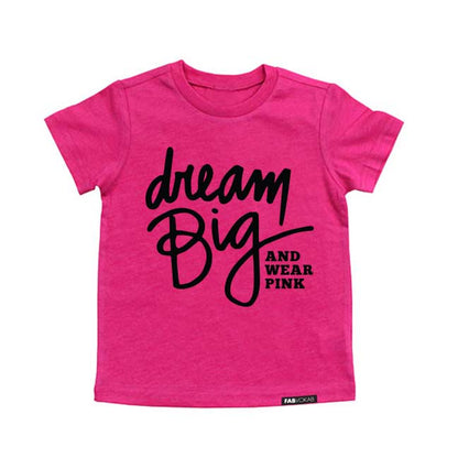 DREAM BIG AND WEAR PINK. Kids PINK graphic tee FABVOKAB