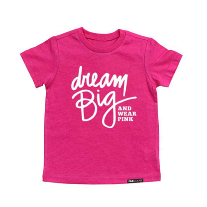 DREAM BIG AND WEAR PINK. Kids PINK graphic tee FABVOKAB