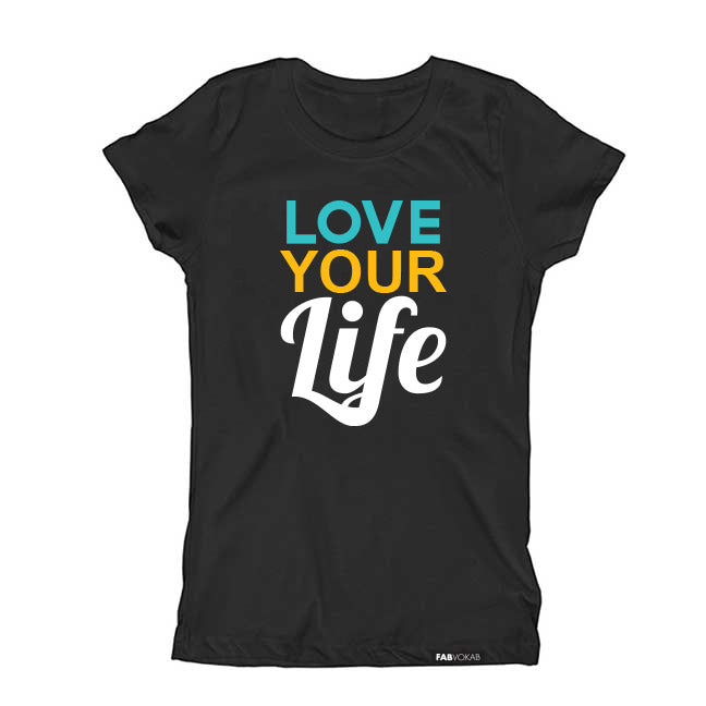 LOVE YOUR Life Kids, Girls, Boys, Unisex, Teen Short Sleeve T-shirt FABVOKAB