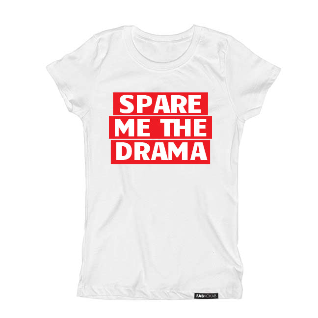 SPARE ME THE DRAMA Kids, Girls, Boys, Unisex Short Sleeve T-shirt FABVOKAB