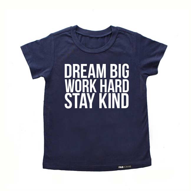 DREAM BIG WORK HARD STAY KIND Blue Short Sleeve T-shirt FABVOKAB
