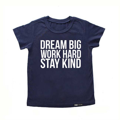 DREAM BIG WORK HARD STAY KIND Blue Short Sleeve T-shirt FABVOKAB