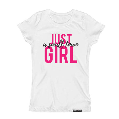 JUST A SMALL TOWN GIRL Kids, Girls, Teen Short Sleeve T-shirt FABVOKAB