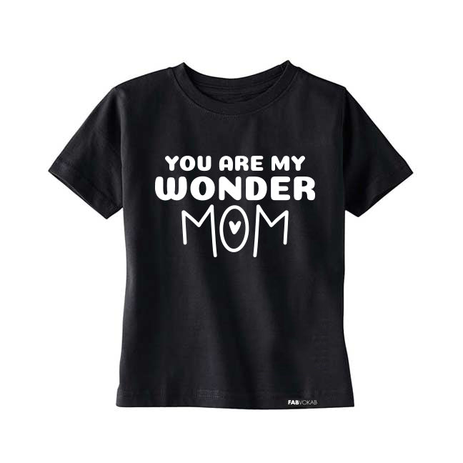 YOU ARE MY WONDER MOM Kids, Teen Short Sleeve T-shirt FABVOKAB